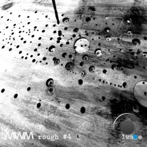 1Wave, Dirk Dresselhaus, Tim Wyskida - MWM rough #004 (2026)