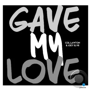 col lawton, Joey SLVR - Gave My Love (2026)