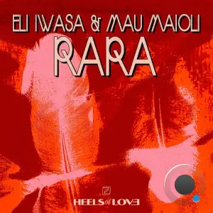 Eli Iwasa & Mau Maioli - RARA (2026)