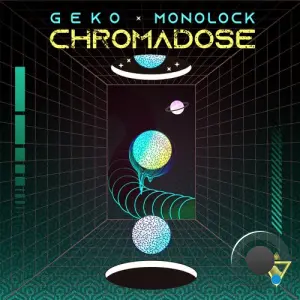 Monolock & Geko - Chromodose (2026)
