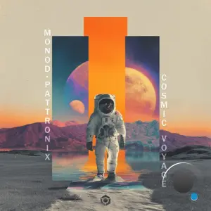 Monod & Pattronix - Cosmic Voyage (2026)
