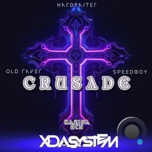 Xdasystem x Speedboy x Old Raver x Hardfaiter - Crusade (MAKINA BCN) (2026)