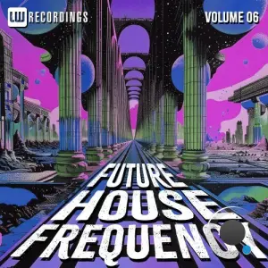 Future House Frequency, Vol. 06 (2026)