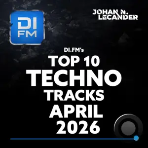 Johan N. Lecander - Di.Fm's Top 10 Techno Tracks April 2026 (2026-05-01)