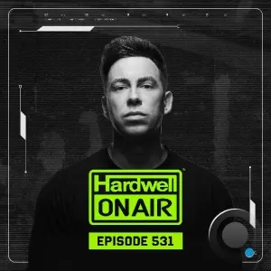 Hardwell - On Air Episode 531 (2026-05-01)