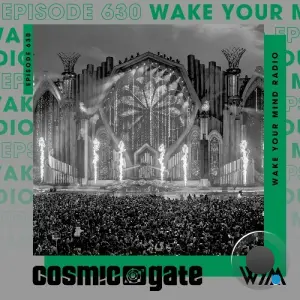 Cosmic Gate - Wake Your Mind Episode 630 (2026-05-01)