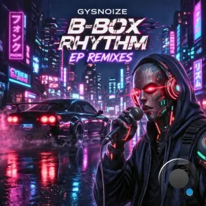 GYSNOIZE - B-BOX Rhythm (EP Remixes) (2026)