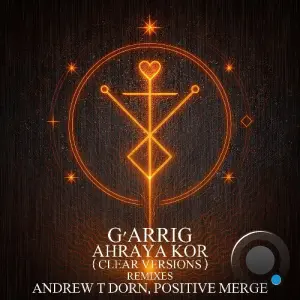G'ARRIG - Ahraya Kor (Clear Versions) (2026)