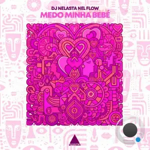 DJ Nelasta Nel Flow - Medo Minha Bebé (2026)
