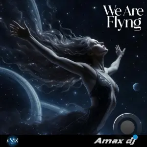 Amax DJ - We Are Flyng (2026)