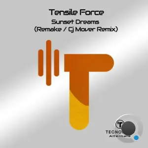 Tensile Force - Sunset Dreams (Remake / Cj Mover Remix) (2026)