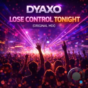 Dyaxo - Lose Control Tonight (2026)