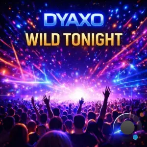 Dyaxo - Wild tonight (2026)