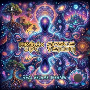 Space Venom And Paradox Side - Real Became Dreams (2026)