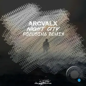 Arcvalx - Night City (Focusing Remix) (2026)
