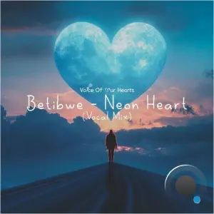 Betibwe - Neon Heart (Vocal Mix) (2026)
