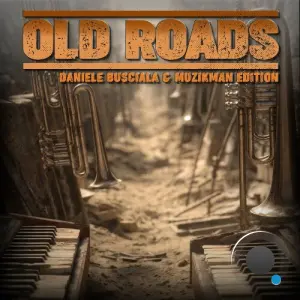 Daniele Busciala x Muzikman Edition - Old Roads (2026)