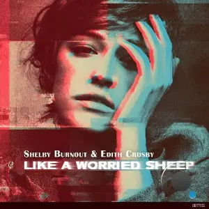 Shelby Burnout & Edith Crosby - Like A Worried Sheep (2026)