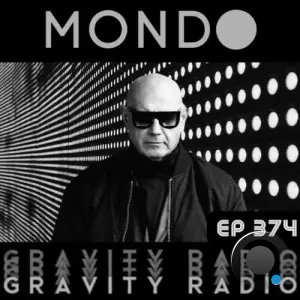 Mondo - Gravity Radio 374 (2026-05-05)