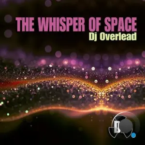 DJ Overlead - The Whisper Of Space (2026)