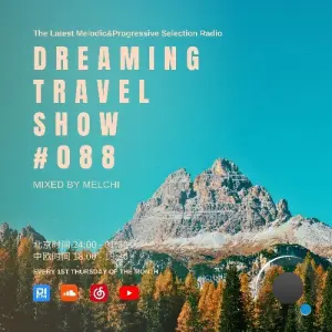 Melchi - Dreaming Travel Show 088 (2026-05-06)