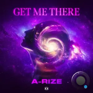 A-RIZE - Get Me There (Incl. Extended Mix) (2026)