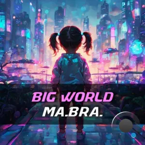 Ma.Bra. - Big World (2026)