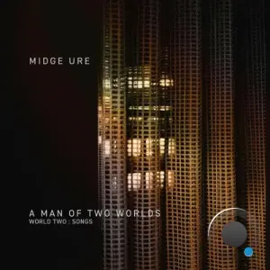 Midge Ure - A Man of Two Worlds (World Two Songs) (2026)