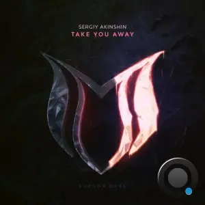 Sergiy Akinshin - Take You Away (2026)