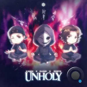 Kamix x Cl04k x DVSTG - Unholy (2026)