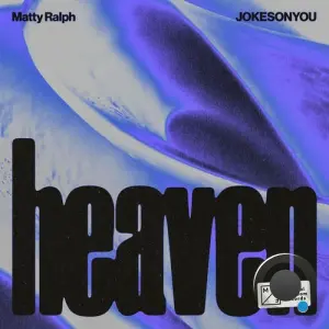 Matty Ralph & Jokesonyou - Heaven (2026)