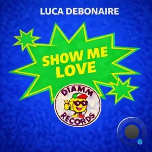 Luca Debonaire - Show Me Love (2026)