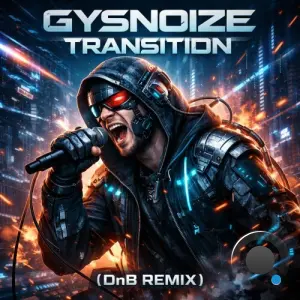 GYSNOIZE - Transition (DnB Remix) (2026)