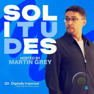 Martin Grey - Solitudes Episode 257 (2026-05-08)