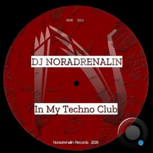 DJ Noradrenalin - In My Techno Club (2026)