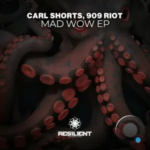 Carl Shorts & 909 Riot - Mad Wow (2026)