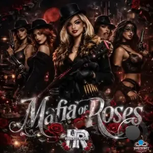 HardestRaver - Mafia Of Roses (2026)