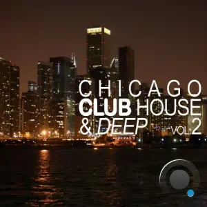 Chicago Club House & Deep, Vol. 2 (2026)
