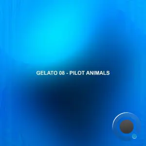 Gelato 08 - Pilot Animals (2026)