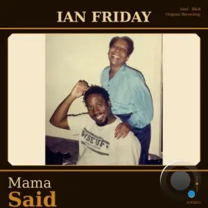 Ian Friday - Mama Said (2026)