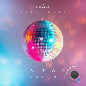 Zoey Jones - Us Two (The Flambe Spritzer Mix) (2026)