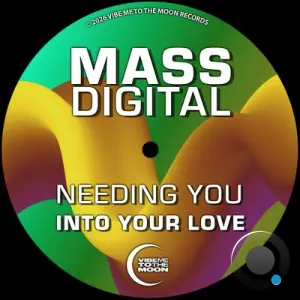 Mass Digital - Needing You x Into Your Love (2026)