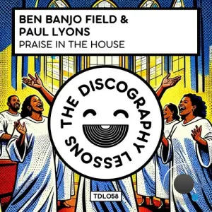 Ben Banjo Field x Paul Lyons - Praise In The House (2026)