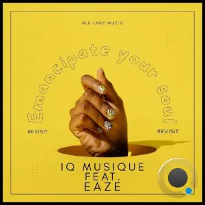 IQ Musique x Eaze - Emancipate Your Soul (Revisit) (2026)