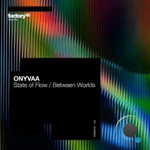 Onyvaa - State Of Flow & Between Worlds (2026)