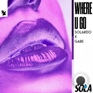 Solardo, Gabe - Where U Go (2026)