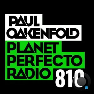 Paul Oakenfold - Planet Perfecto 810 (2026-05-11)