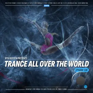 Ryui Bossen - Trance All Over The World 338 (2026-05-11)