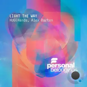 Alex Barton & HUGEhands - Light The Way (2026)