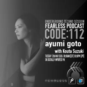 Ayumi Goto & Kouta Suzuki - Fearless Podcast 112 (2026-05-12)